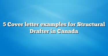 5 Cover letter examples for Structural Drafter in Canada