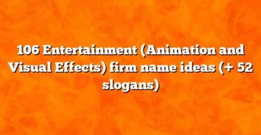 106 Entertainment (Animation and Visual Effects) firm name ideas (+ 52 slogans)