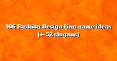 106 Fashion Design firm name ideas (+ 52 slogans)