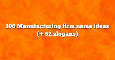 106 Manufacturing firm name ideas (+ 52 slogans)