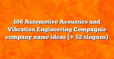 106 Automotive Acoustics and Vibration Engineering Compagnie company name ideas (+ 52 slogans)