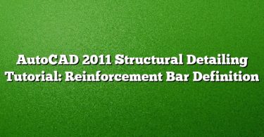 AutoCAD 2011 Structural Detailing Tutorial: Reinforcement Bar Definition
