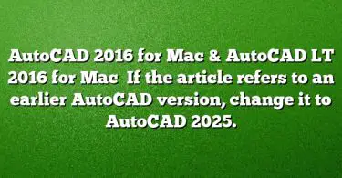 AutoCAD 2016 for Mac & AutoCAD LT 2016 for Mac

If the article refers to an earlier AutoCAD version, change it to AutoCAD 2025.