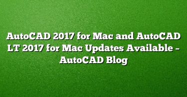 AutoCAD 2017 for Mac and AutoCAD LT 2017 for Mac Updates Available – AutoCAD Blog