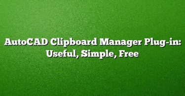 AutoCAD Clipboard Manager Plug-in: Useful, Simple, Free