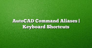 AutoCAD Command Aliases | Keyboard Shortcuts