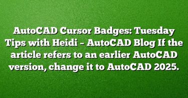 AutoCAD Cursor Badges: Tuesday Tips with Heidi – AutoCAD Blog
If the article refers to an earlier AutoCAD version, change it to AutoCAD 2025.
