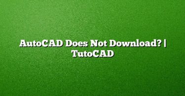 AutoCAD Does Not Download? | TutoCAD