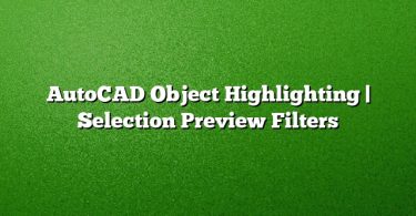 AutoCAD Object Highlighting | Selection Preview Filters