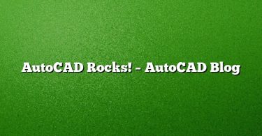 AutoCAD Rocks! – AutoCAD Blog