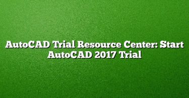 AutoCAD Trial Resource Center: Start AutoCAD 2017 Trial
