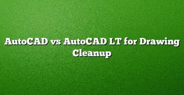 AutoCAD vs AutoCAD LT for Drawing Cleanup