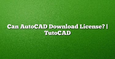 Can AutoCAD Download License? | TutoCAD