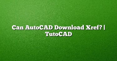 Can AutoCAD Download Xref? | TutoCAD