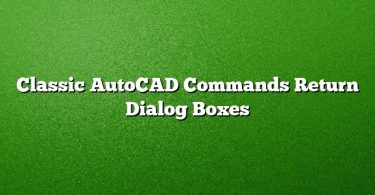 Classic AutoCAD Commands Return Dialog Boxes