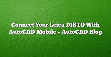 Connect Your Leica DISTO With AutoCAD Mobile – AutoCAD Blog