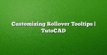 Customizing Rollover Tooltips | TutoCAD