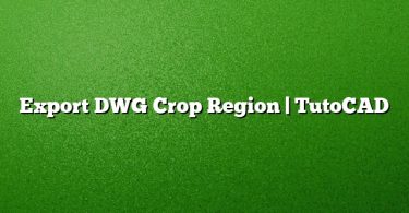 Export DWG Crop Region | TutoCAD