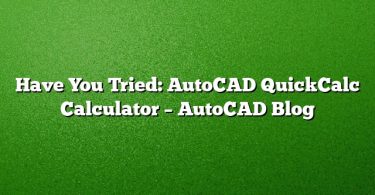 Have You Tried: AutoCAD QuickCalc Calculator – AutoCAD Blog