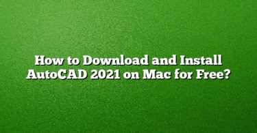 How to Download and Install AutoCAD 2021 on Mac for Free?
