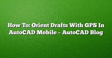 How To: Orient Drafts With GPS In AutoCAD Mobile – AutoCAD Blog