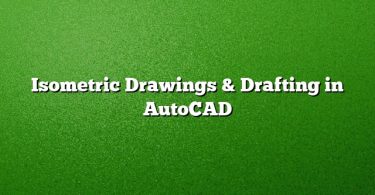 Isometric Drawings & Drafting in AutoCAD