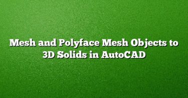 Mesh and Polyface Mesh Objects to 3D Solids in AutoCAD