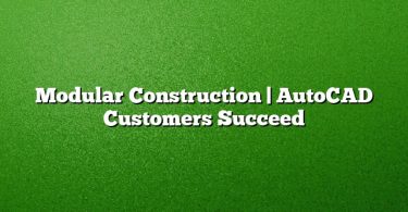 Modular Construction | AutoCAD Customers Succeed