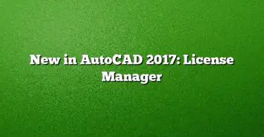 New in AutoCAD 2017: License Manager
