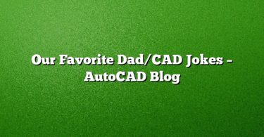 Our Favorite Dad/CAD Jokes – AutoCAD Blog