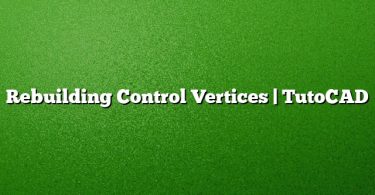 Rebuilding Control Vertices | TutoCAD