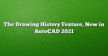 The Drawing History Feature, New in AutoCAD 2021