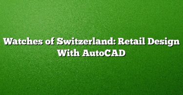 Watches of Switzerland: Retail Design With AutoCAD