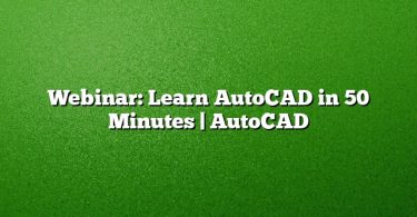 Webinar: Learn AutoCAD in 50 Minutes | AutoCAD