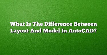 What Is The Difference Between Layout And Model In AutoCAD?