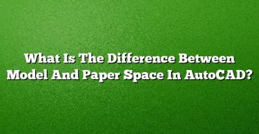 What Is The Difference Between Model And Paper Space In AutoCAD?