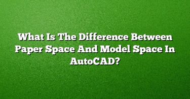 What Is The Difference Between Paper Space And Model Space In AutoCAD?