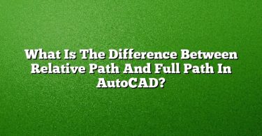 What Is The Difference Between Relative Path And Full Path In AutoCAD?