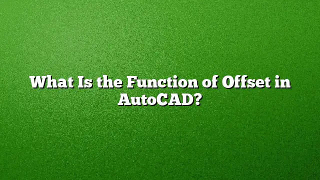 What Is the Function of Offset in AutoCAD?