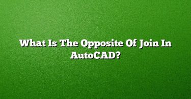 What Is The Opposite Of Join In AutoCAD?