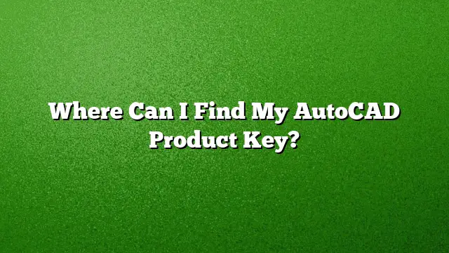 Where Can I Find My AutoCAD Product Key?