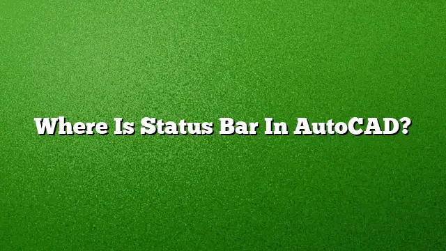 Where Is Status Bar In AutoCAD?