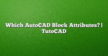 Which AutoCAD Block Attributes? | TutoCAD