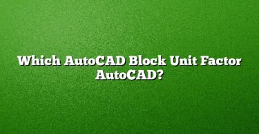 Which AutoCAD Block Unit Factor AutoCAD?