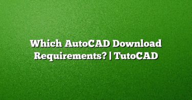 Which AutoCAD Download Requirements? | TutoCAD