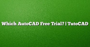 Which AutoCAD Free Trial? | TutoCAD