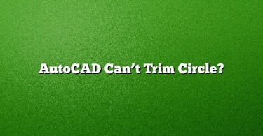 AutoCAD Can’t Trim Circle?